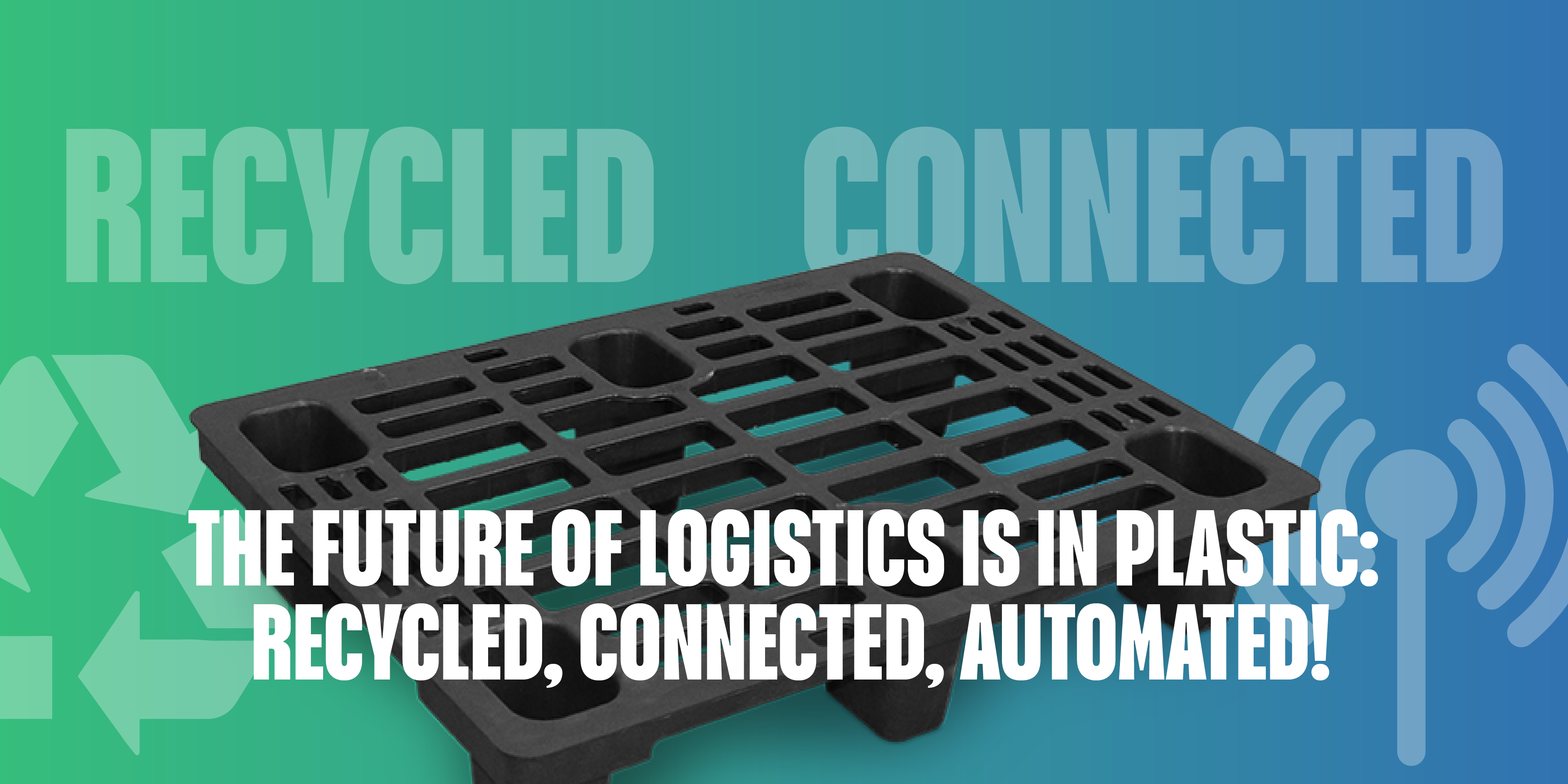 Logistics trends: the future of plastic pallets in the Supply Chain